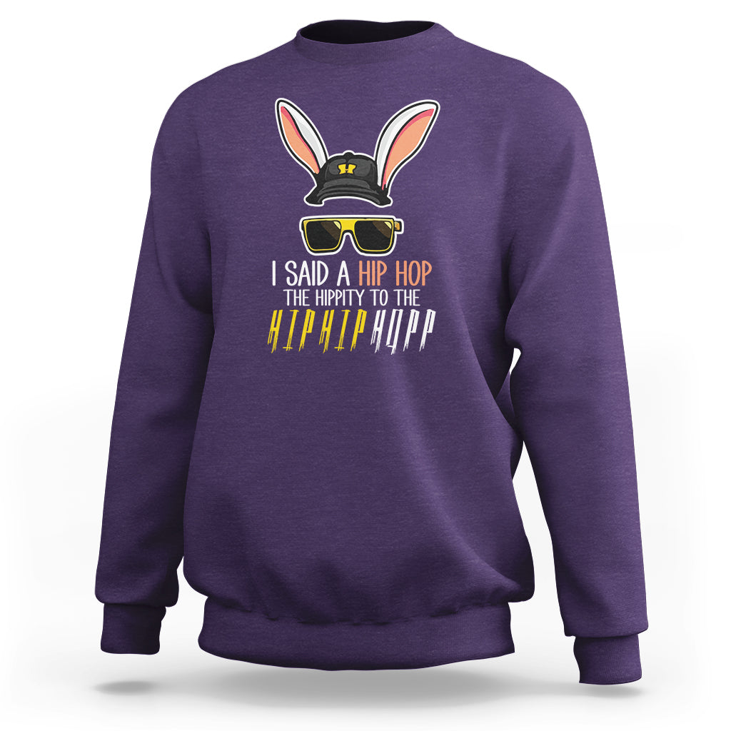 Easter Day Sweatshirt Bunny The Hippie To The Hip Hop - Wonder Print Shop