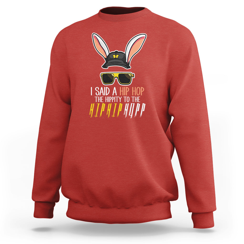Easter Day Sweatshirt Bunny The Hippie To The Hip Hop - Wonder Print Shop
