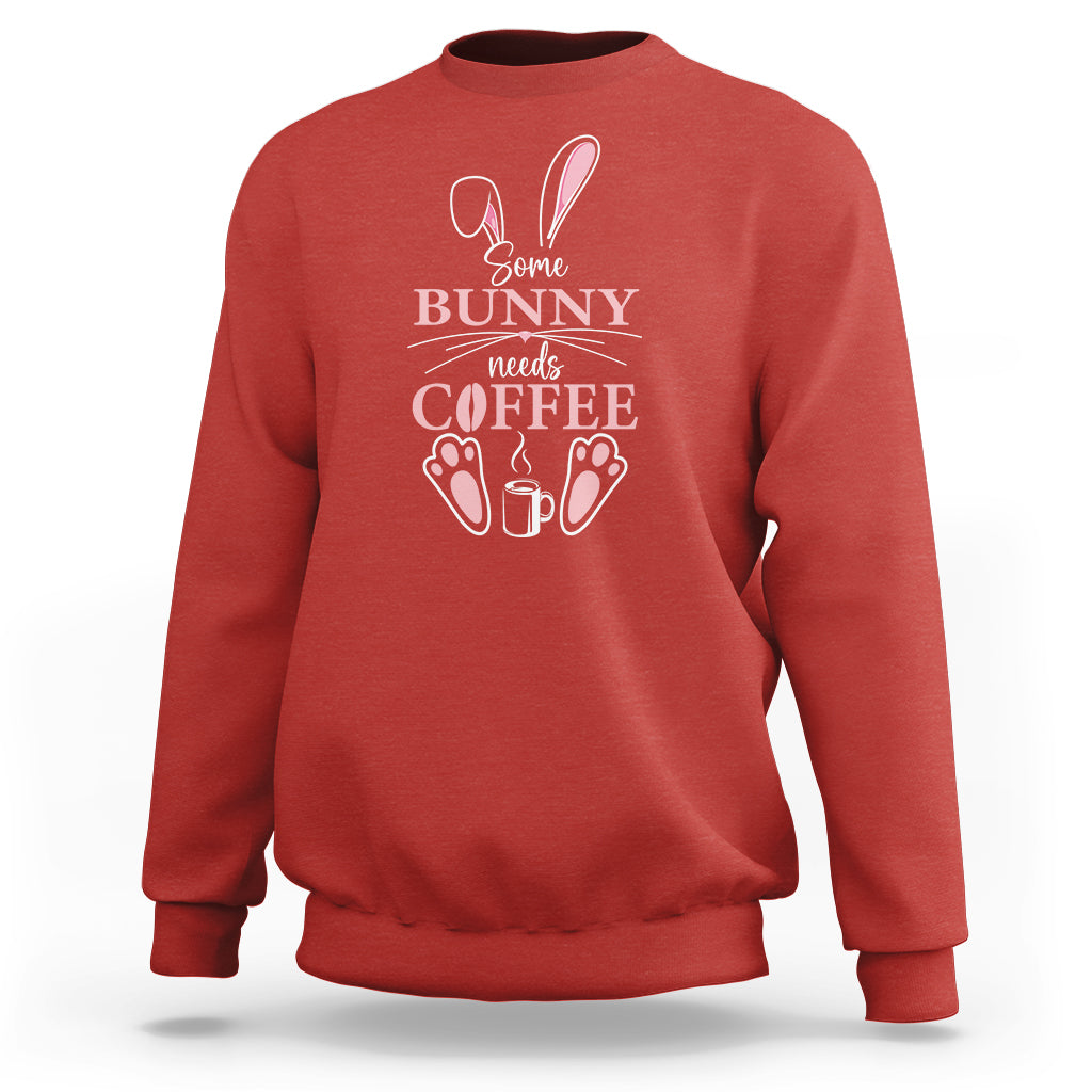 Easter Day Sweatshirt Funny Some Bunny Needs Coffee - Wonder Print Shop