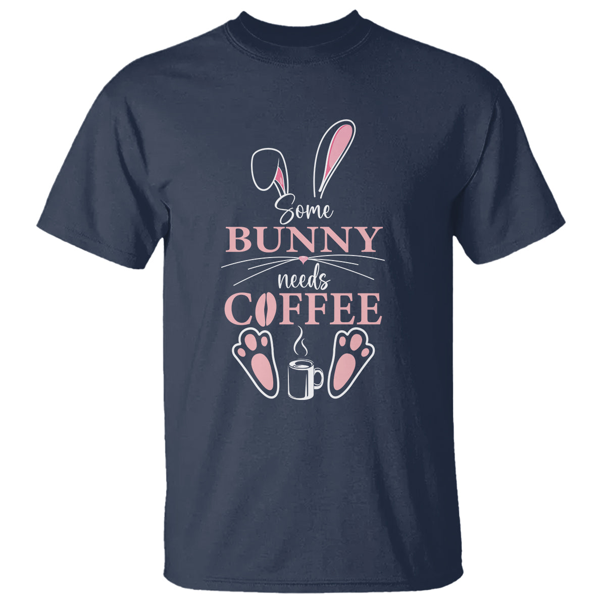 Easter Day T Shirt Funny Some Bunny Needs Coffee - Wonder Print Shop