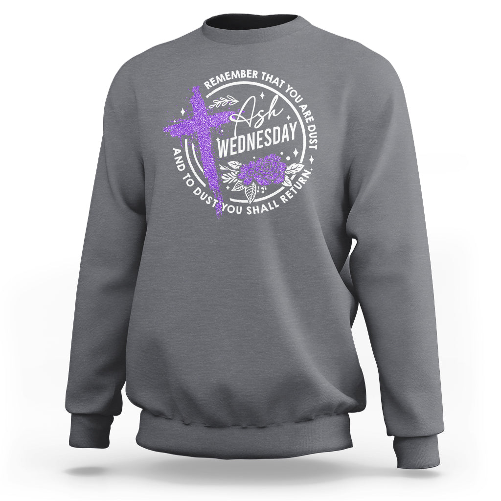 Ash Wednesday Sweatshirt Remember That You Are Dust Cross Catholic Lent Christian - Wonder Print Shop