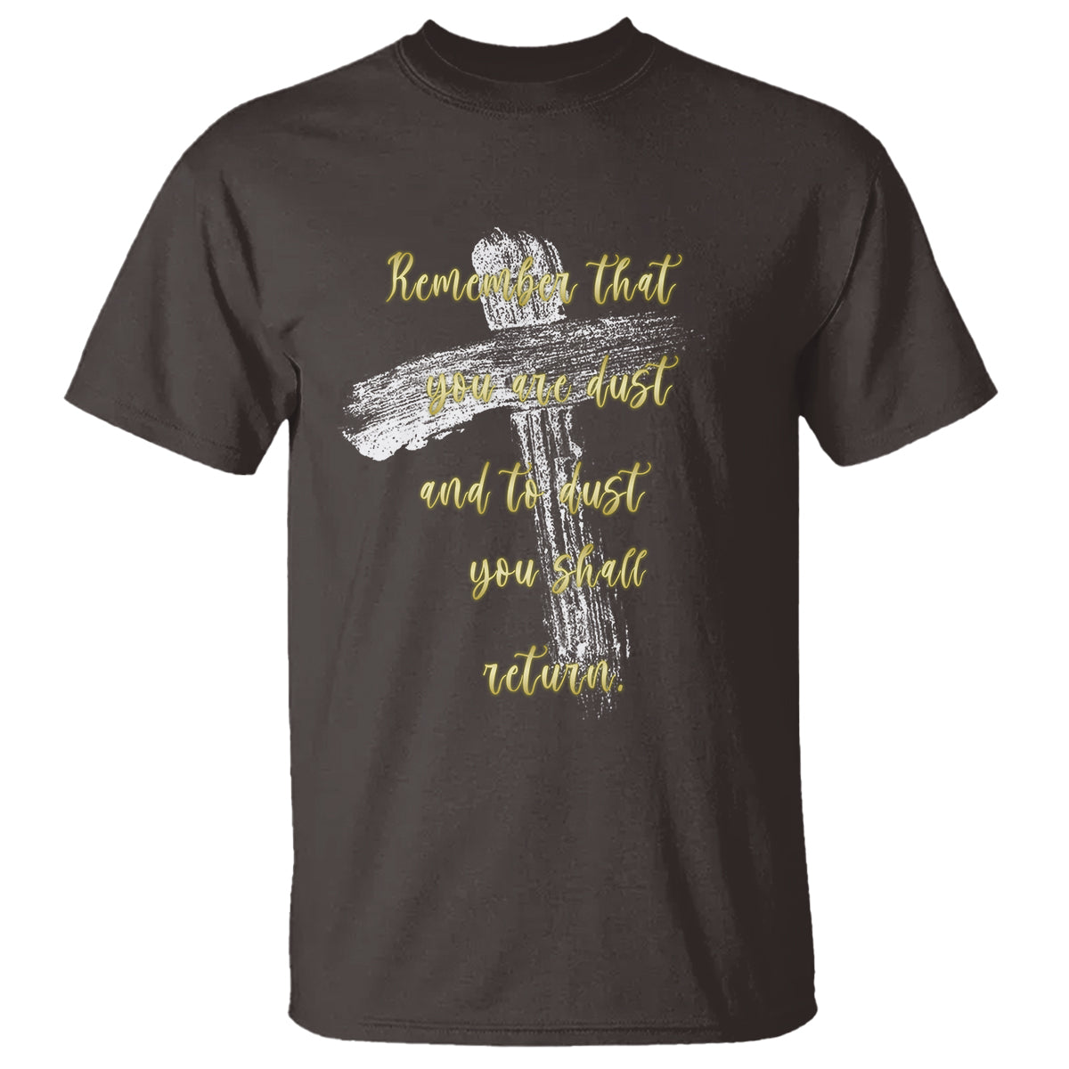 Ash Wednesday T Shirt Remember That You Are Dust And To Dust You Shall Return Christian - Wonder Print Shop