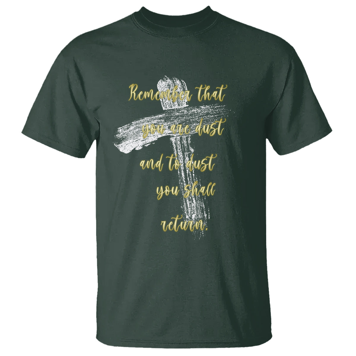 Ash Wednesday T Shirt Remember That You Are Dust And To Dust You Shall Return Christian - Wonder Print Shop