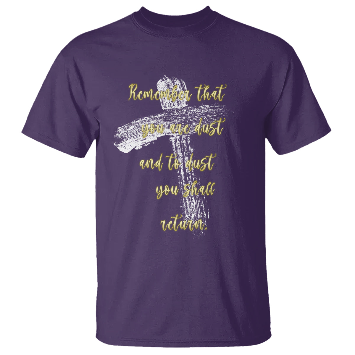 Ash Wednesday T Shirt Remember That You Are Dust And To Dust You Shall Return Christian - Wonder Print Shop