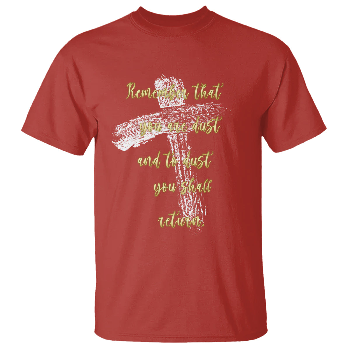 Ash Wednesday T Shirt Remember That You Are Dust And To Dust You Shall Return Christian - Wonder Print Shop
