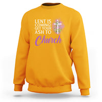 Ash Wednesday Sweatshirt Lent Is Coming Christian Catholic Church - Wonder Print Shop