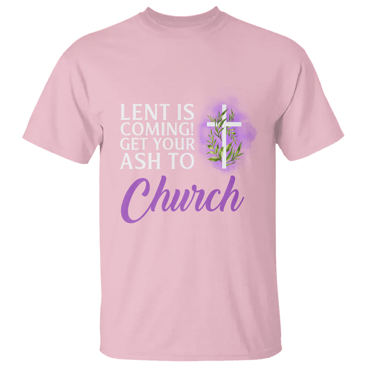 Ash Wednesday T Shirt Lent Is Coming Christian Catholic Church - Wonder Print Shop