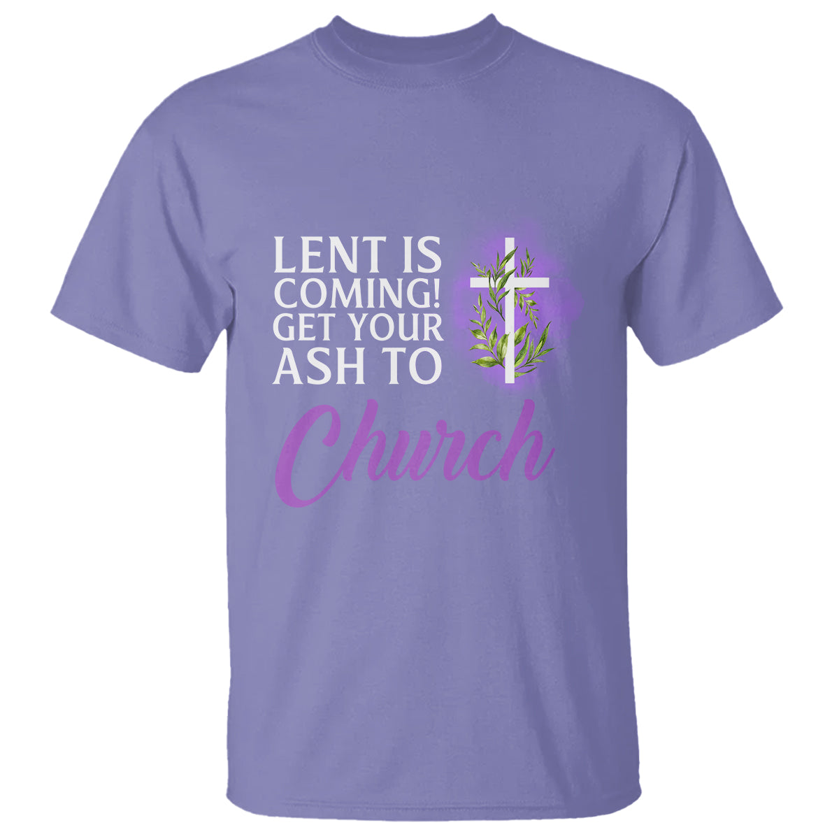 Ash Wednesday T Shirt Lent Is Coming Christian Catholic Church - Wonder Print Shop