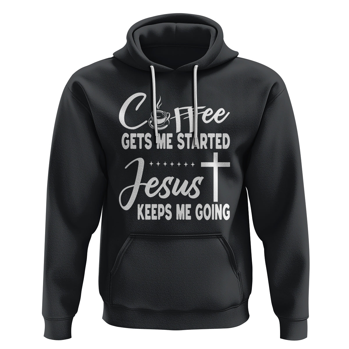 Coffee Gets Me Started Jesus Keeps Me Going Hoodie - Wonder Print Shop
