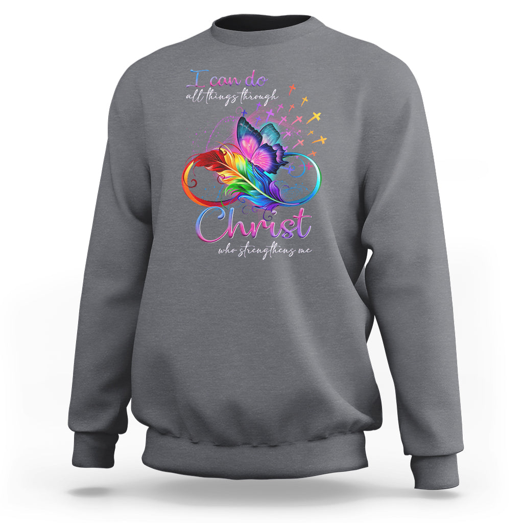 Christian Faith Sweatshirt I Can Do All Things Through Christ Who Strengthers Me - Wonder Print Shop