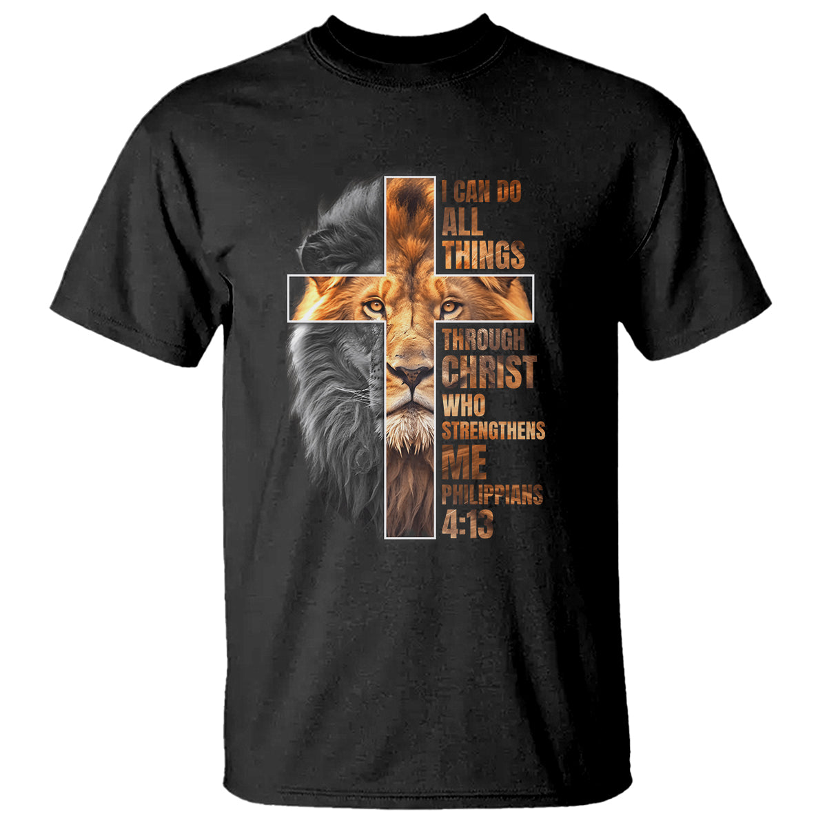 Christian Faith T Shirt Lion I Can Do All Things Through Christ Who Strengthers Me - Wonder Print Shop