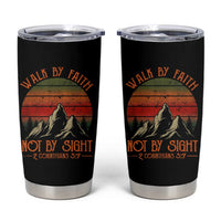 Christian Tumbler Cup Walk By Faith Not By Sight