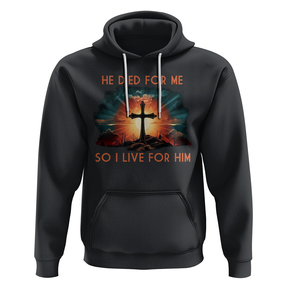 Christian Hoodie Jesus He Died For Me So I Live For Him - Wonder Print Shop
