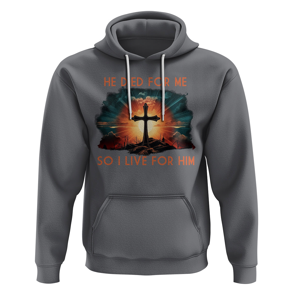 Christian Hoodie Jesus He Died For Me So I Live For Him - Wonder Print Shop
