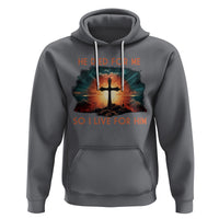 Christian Hoodie Jesus He Died For Me So I Live For Him - Wonder Print Shop