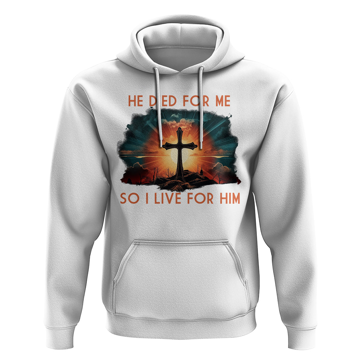 Christian Hoodie Jesus He Died For Me So I Live For Him - Wonder Print Shop