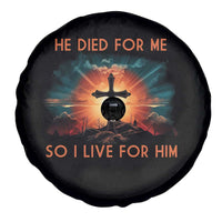 Christian Spare Tire Cover Jesus He Died For Me So I Live For Him
