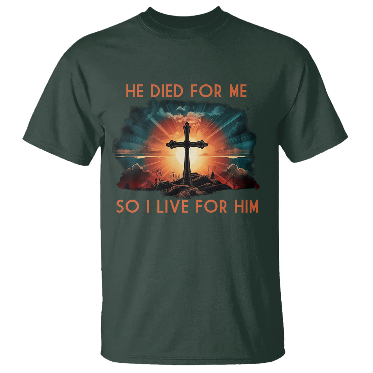 Christian T Shirt Jesus He Died For Me So I Live For Him - Wonder Print Shop