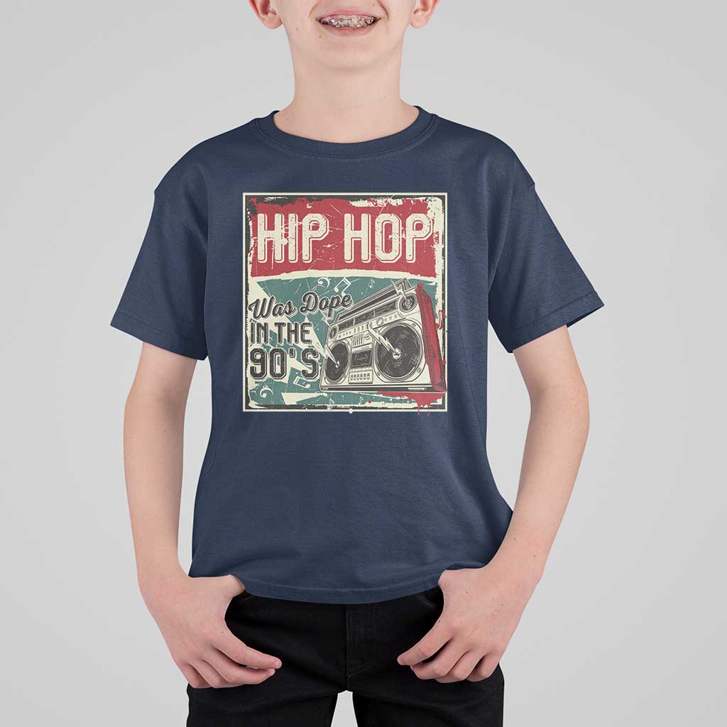 Hip Hop Was Dope In The 90's T Shirt For Kid