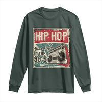 Hip Hop Was Dope In The 90's Long Sleeve Shirt