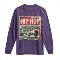 Hip Hop Was Dope In The 90's Long Sleeve Shirt