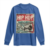 Hip Hop Was Dope In The 90's Long Sleeve Shirt