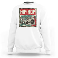 Hip Hop Was Dope In The 90's Sweatshirt