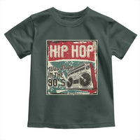 Hip Hop Was Dope In The 90's Toddler T Shirt