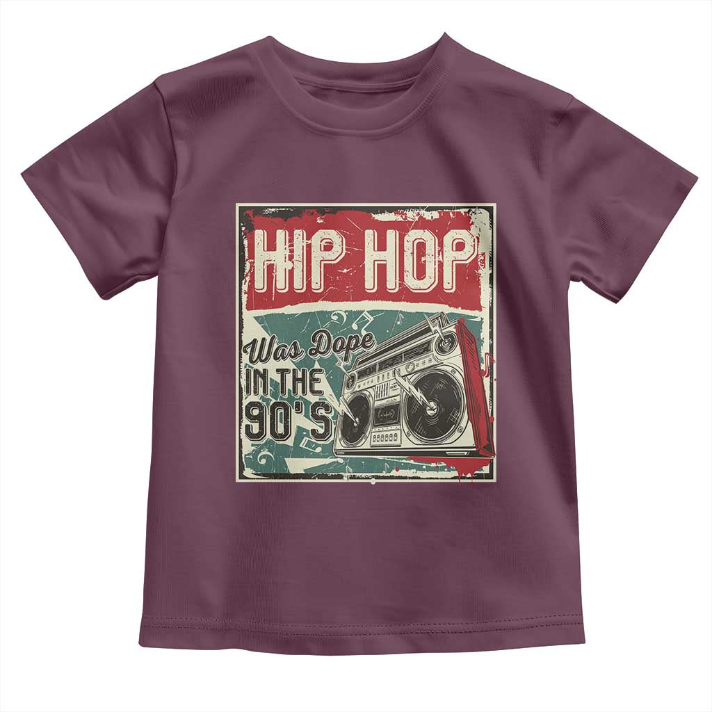 Hip Hop Was Dope In The 90's Toddler T Shirt