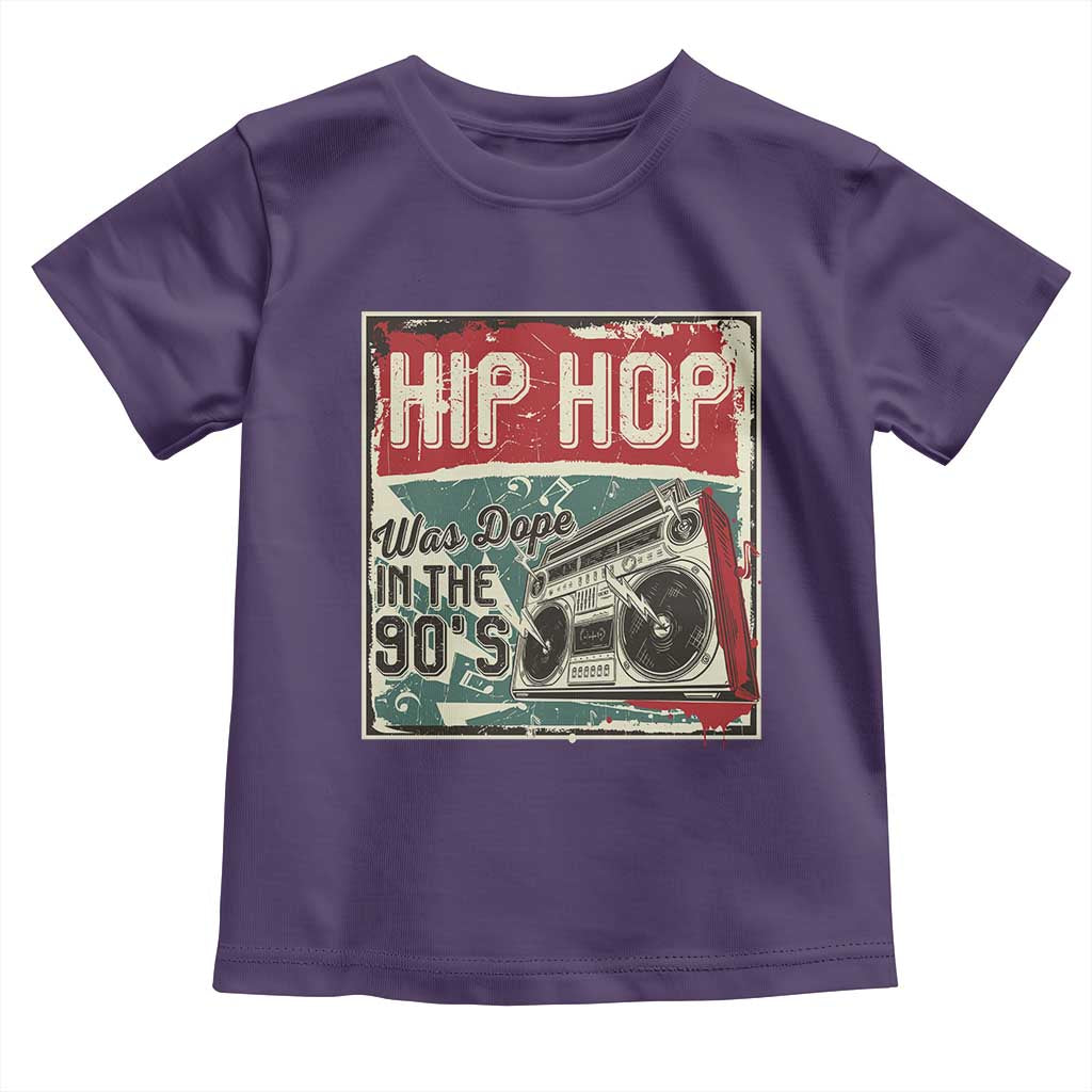 Hip Hop Was Dope In The 90's Toddler T Shirt