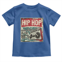 Hip Hop Was Dope In The 90's Toddler T Shirt