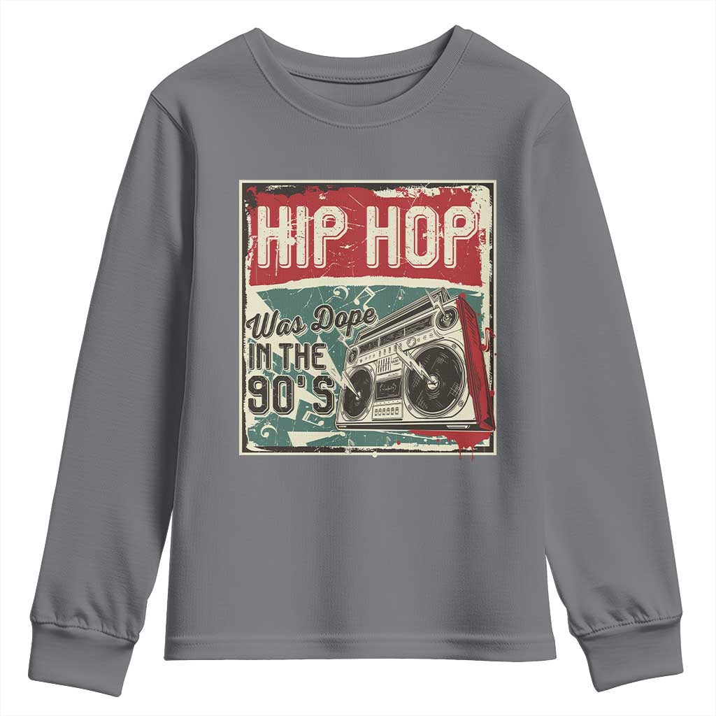Hip Hop Was Dope In The 90's Youth Sweatshirt