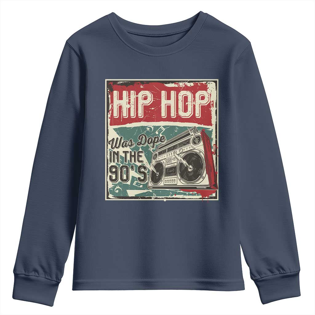 Hip Hop Was Dope In The 90's Youth Sweatshirt