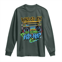 Raised On Old School Hiphop Long Sleeve Shirt