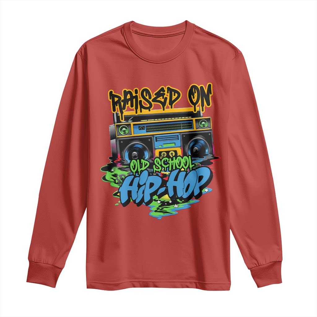 Raised On Old School Hiphop Long Sleeve Shirt
