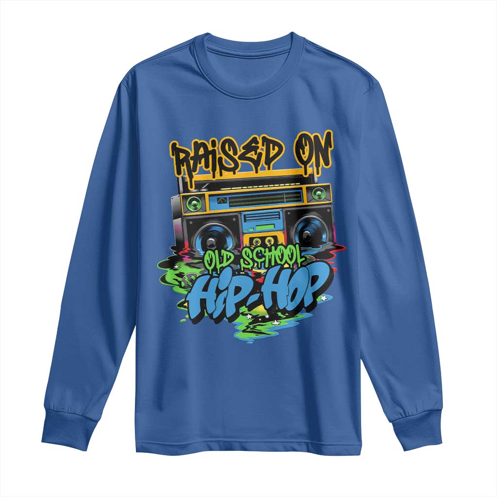 Raised On Old School Hiphop Long Sleeve Shirt