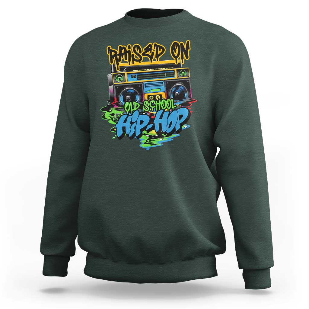 Raised On Old School Hiphop Sweatshirt