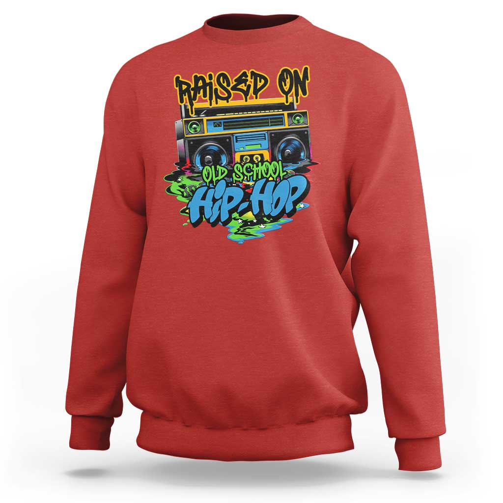 Raised On Old School Hiphop Sweatshirt