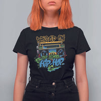 Raised On Old School Hiphop T Shirt For Women - Wonder Print Shop