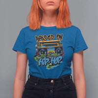 Raised On Old School Hiphop T Shirt For Women - Wonder Print Shop
