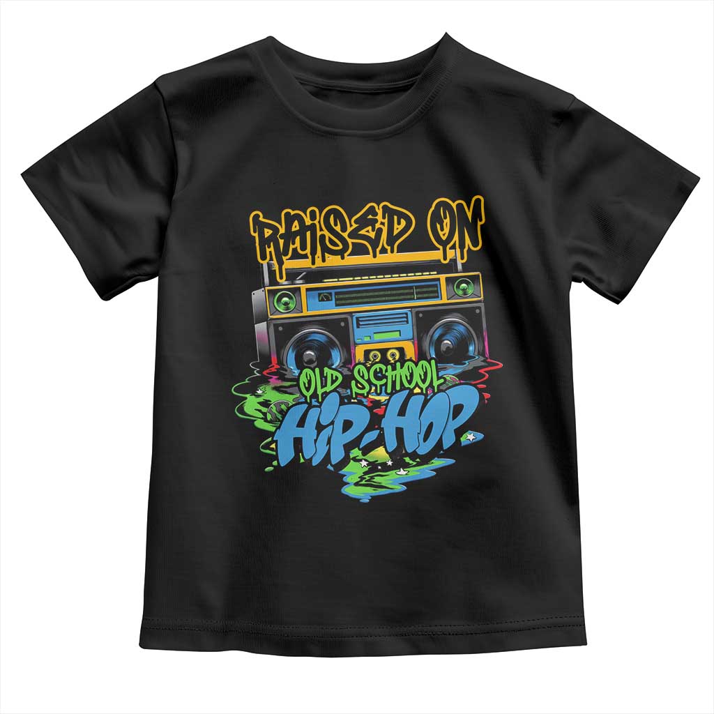 Raised On Old School Hiphop Toddler T Shirt
