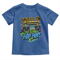 Raised On Old School Hiphop Toddler T Shirt