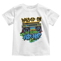 Raised On Old School Hiphop Toddler T Shirt
