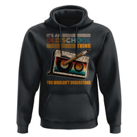 Hip Hop Old School Hoodie Its An Old School Thing You Wouldnt Understand Retro