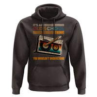 Hip Hop Old School Hoodie Its An Old School Thing You Wouldnt Understand Retro