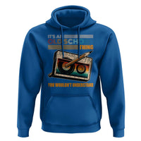 Hip Hop Old School Hoodie Its An Old School Thing You Wouldnt Understand Retro