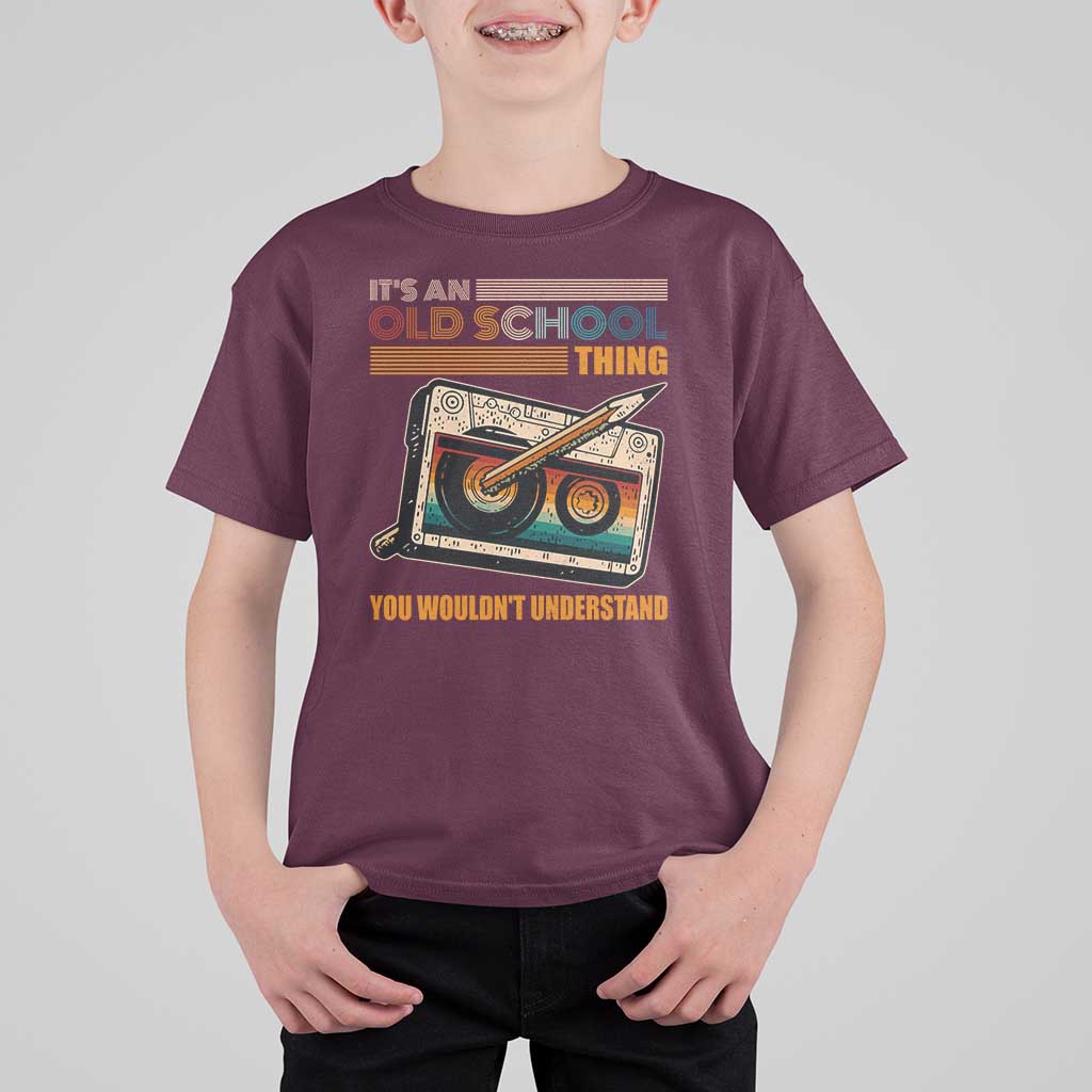 Hip Hop Old School T Shirt For Kid Its An Old School Thing You Wouldnt Understand Retro
