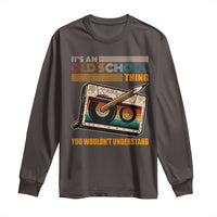 Hip Hop Old School Long Sleeve Shirt Its An Old School Thing You Wouldnt Understand Retro