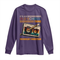 Hip Hop Old School Long Sleeve Shirt Its An Old School Thing You Wouldnt Understand Retro