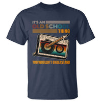 Hip Hop Old School T Shirt Its An Old School Thing You Wouldnt Understand Retro - Wonder Print Shop